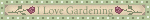 I love gardening
